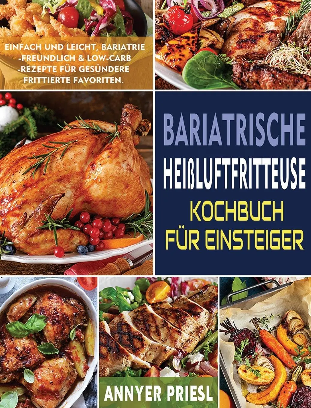 Cover: 9781804140710 | Bariatrische Heißluftfritteuse Kochbuch Für Einsteiger | Annyer Priesl