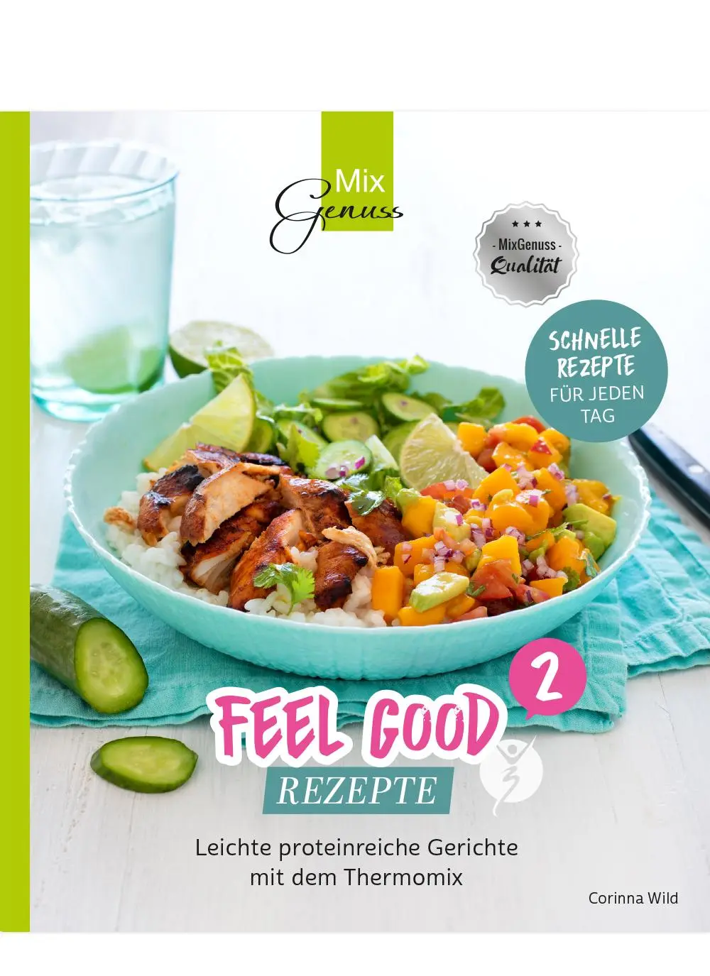 Cover: 9783961810710 | Feel Good Rezepte - Band 2 | Corinna Wild | Taschenbuch | 108 S.