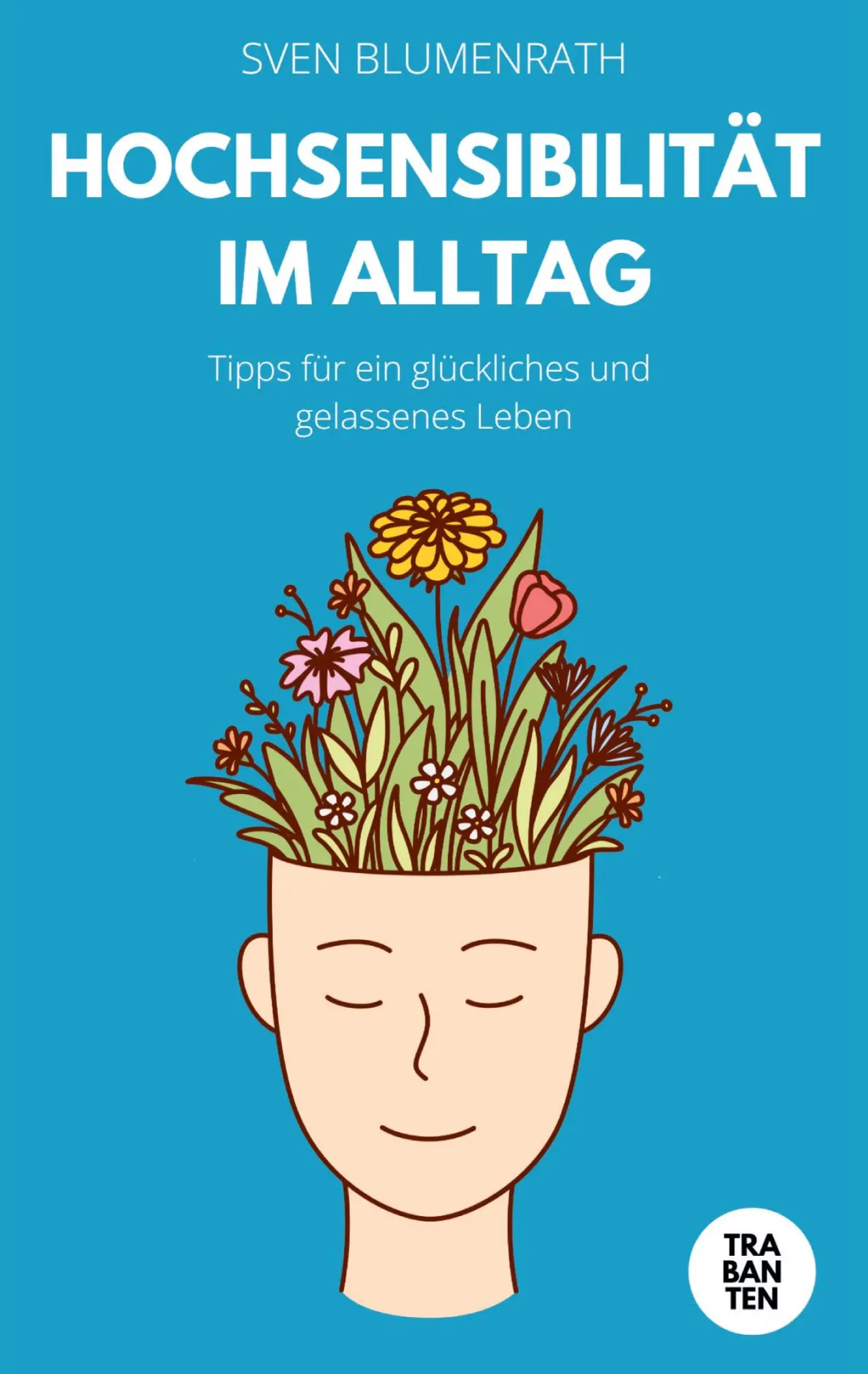 Cover: 9783986970710 | Hochsensibilität im Alltag | Sven Blumenrath | Taschenbuch | 120 S.