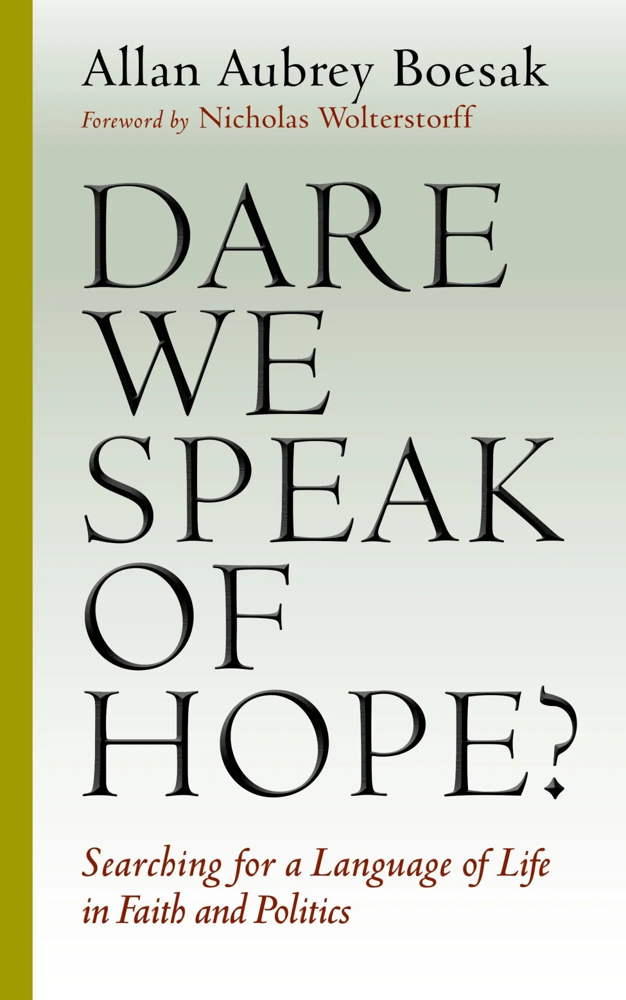 Dare We Speak of Hope?