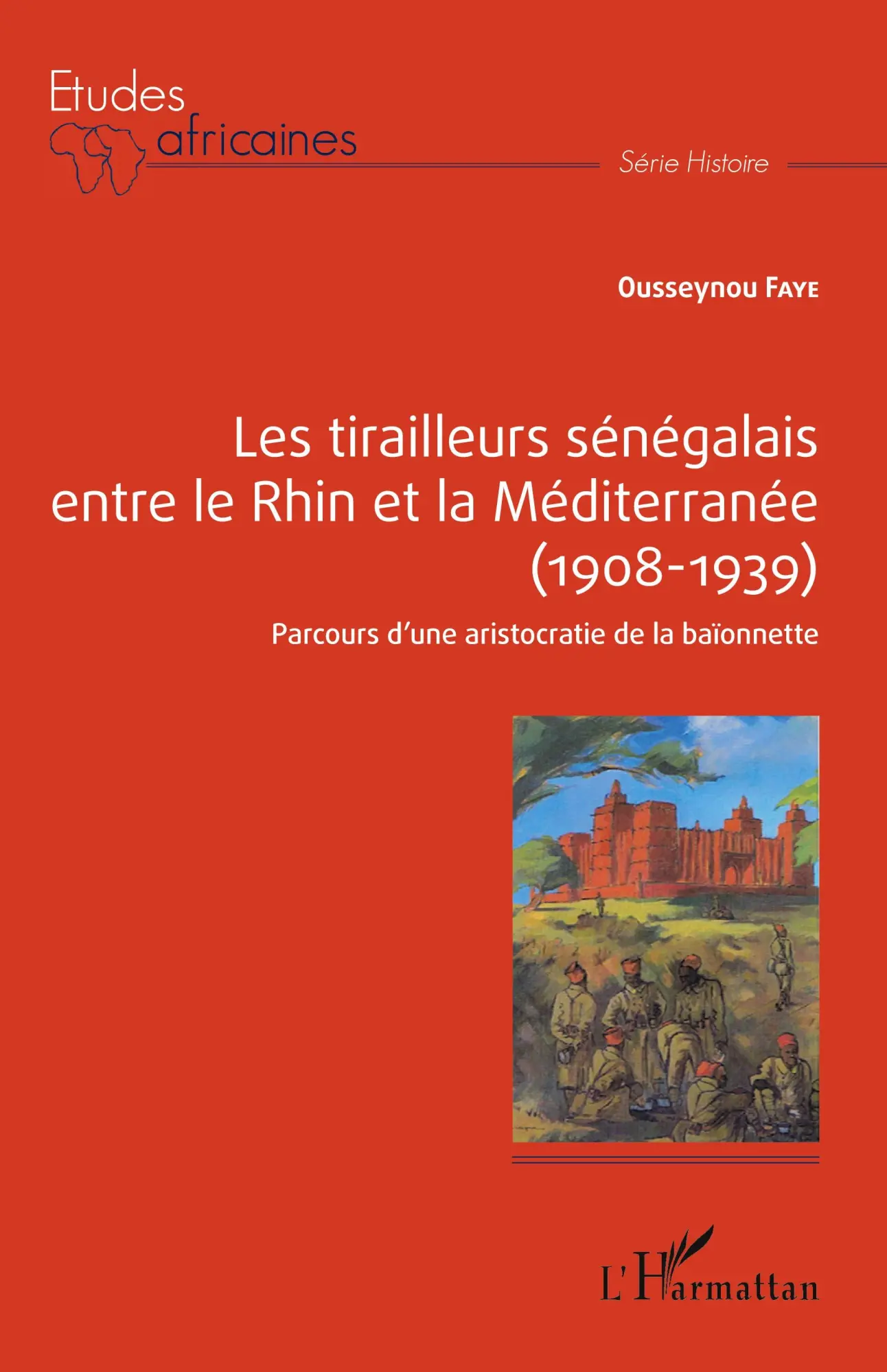 Cover: 9782343140810 | Les tirailleurs sénégalais entre le Rhin et la Méditerranée...