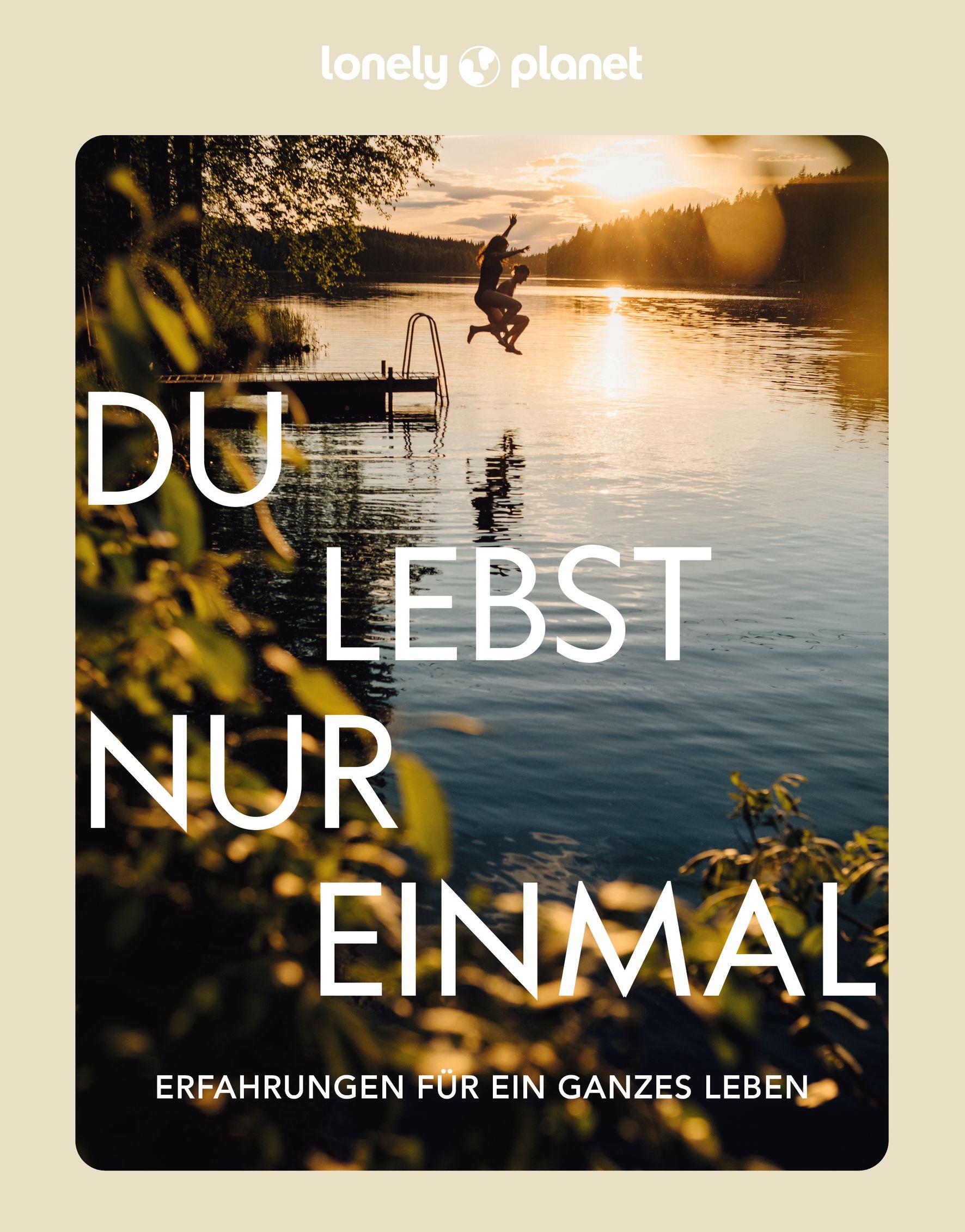Cover: 9783575010810 | LONELY PLANET Bildband Du lebst nur einmal | Planet Lonely | Buch