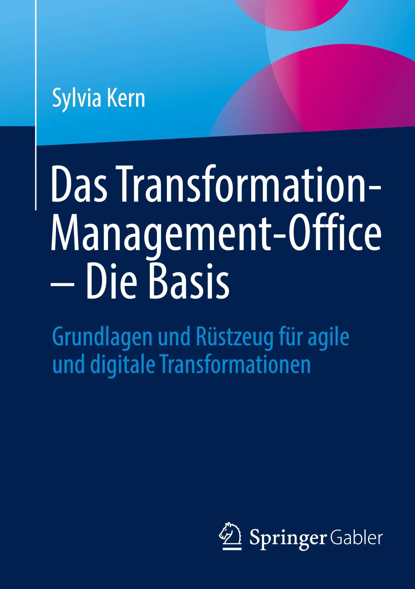 Cover: 9783662680810 | Das Transformation-Management-Office - Die Basis | Sylvia Kern | Buch