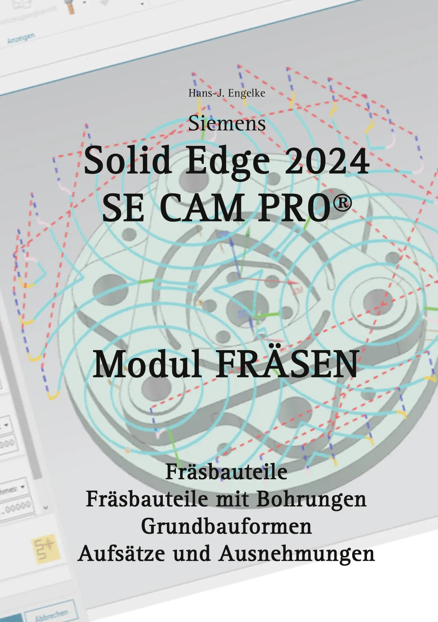 Cover: 9783758330810 | Solid Edge 2024 Se Cam Pro | Modul Fräsen | Hans-J. Engelke | Buch