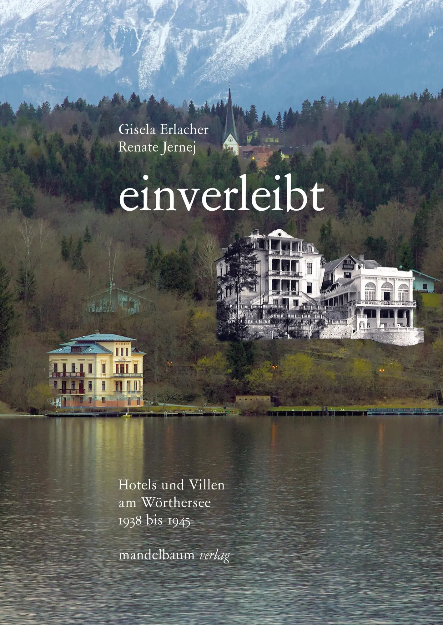 Cover: 9783991360810 | einverleibt | Hotels und Villen am Wörthersee 1938 - 1945 | Buch