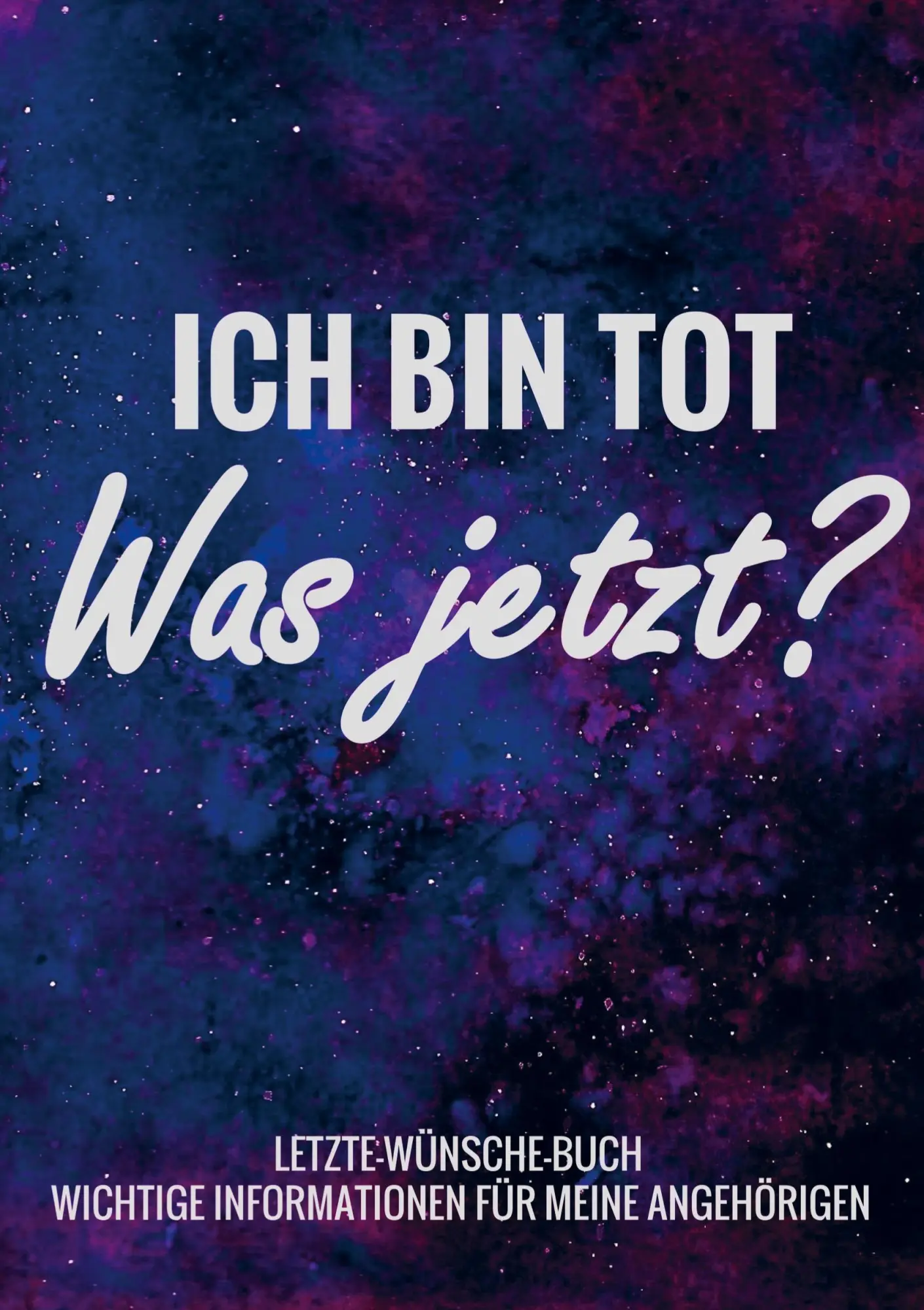 Cover: 9789403690810 | Letzte-Wünsche-Buch - Ich bin tot, was jetzt ? - Wichtige...