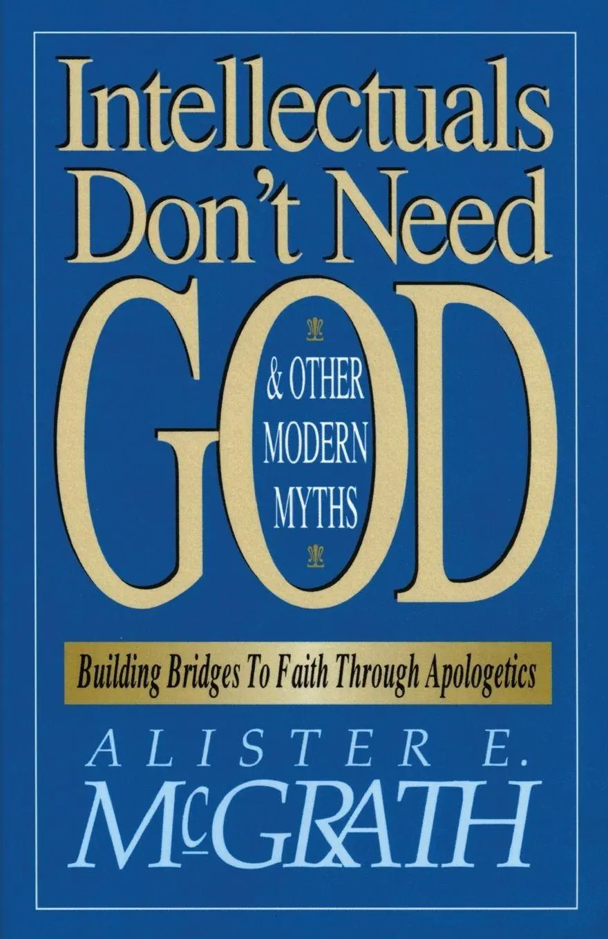 Cover: 9780310590910 | The Intellectuals Don't Need God and Other Modern Myths | Mcgrath