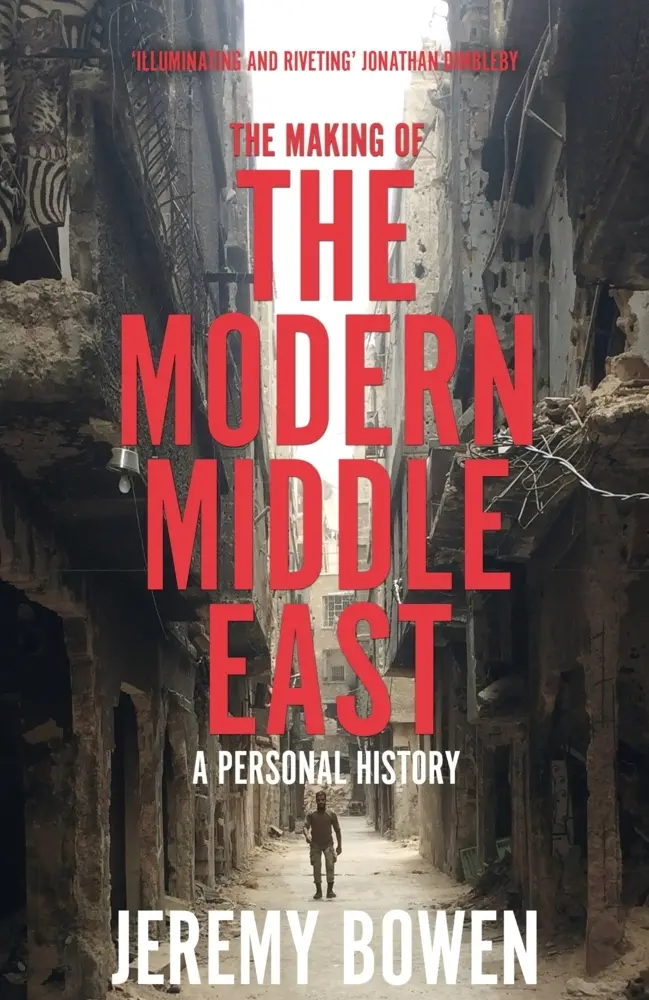 Cover: 9781509890910 | The Making of the Modern Middle East | A Personal History | Bowen