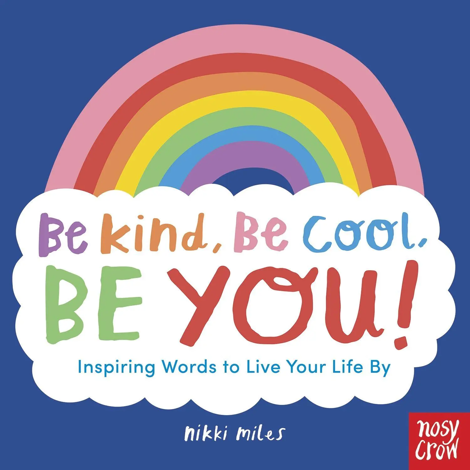 Cover: 9781839940910 | Be Kind, Be Cool, Be You: Inspiring Words to Live Your Life By | Miles
