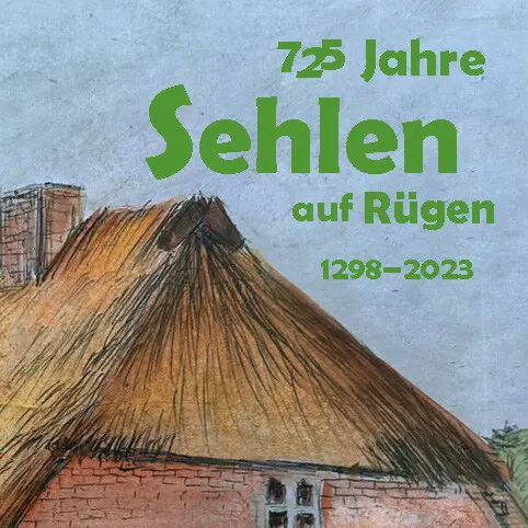Cover: 9783964240910 | 725 Jahre Sehlen auf Rügen | 1298-2023 | Dörthe Buchhester (u. a.)