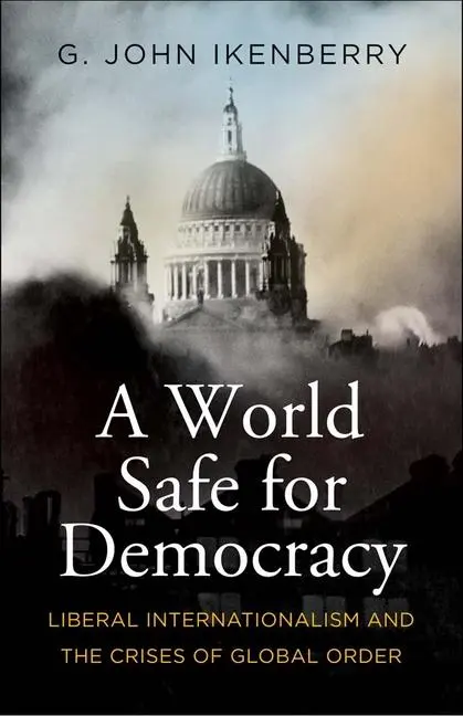 Cover: 9780300271010 | A World Safe for Democracy | G John Ikenberry | Taschenbuch | Englisch
