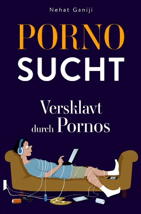 Cover: 9783756541010 | Pornosucht-Versklavt durch Pornos | DE | Nehat Ganiji | Taschenbuch