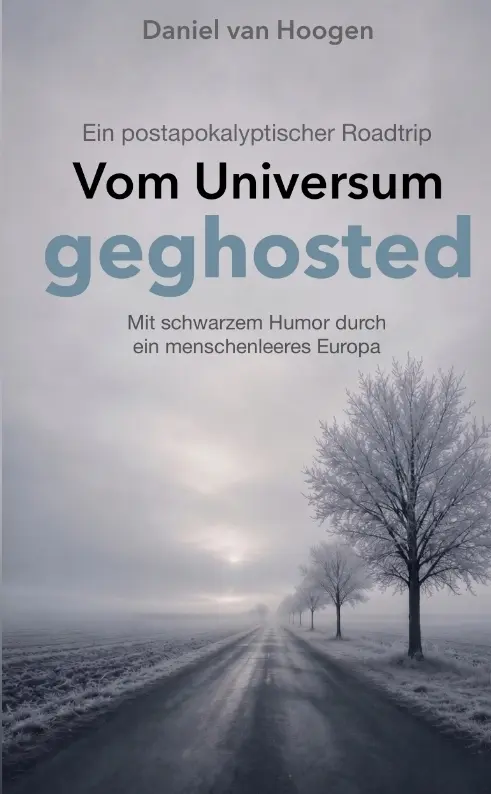 Cover: 9783912891010 | Vom Universum geghosted Ein postapokalyptischer Roadtrip | Hoogen