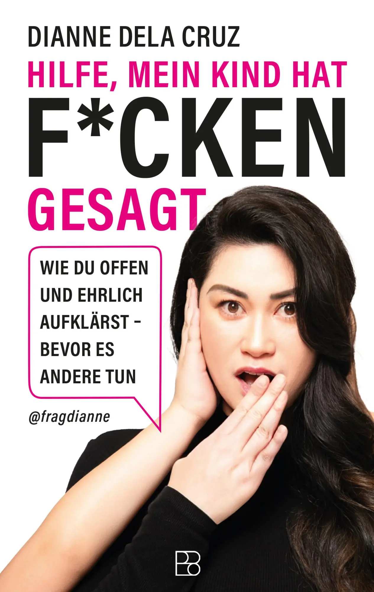 Cover: 9783987901010 | Hilfe, mein Kind hat f*cken gesagt | Dianne Dela Cruz | Taschenbuch