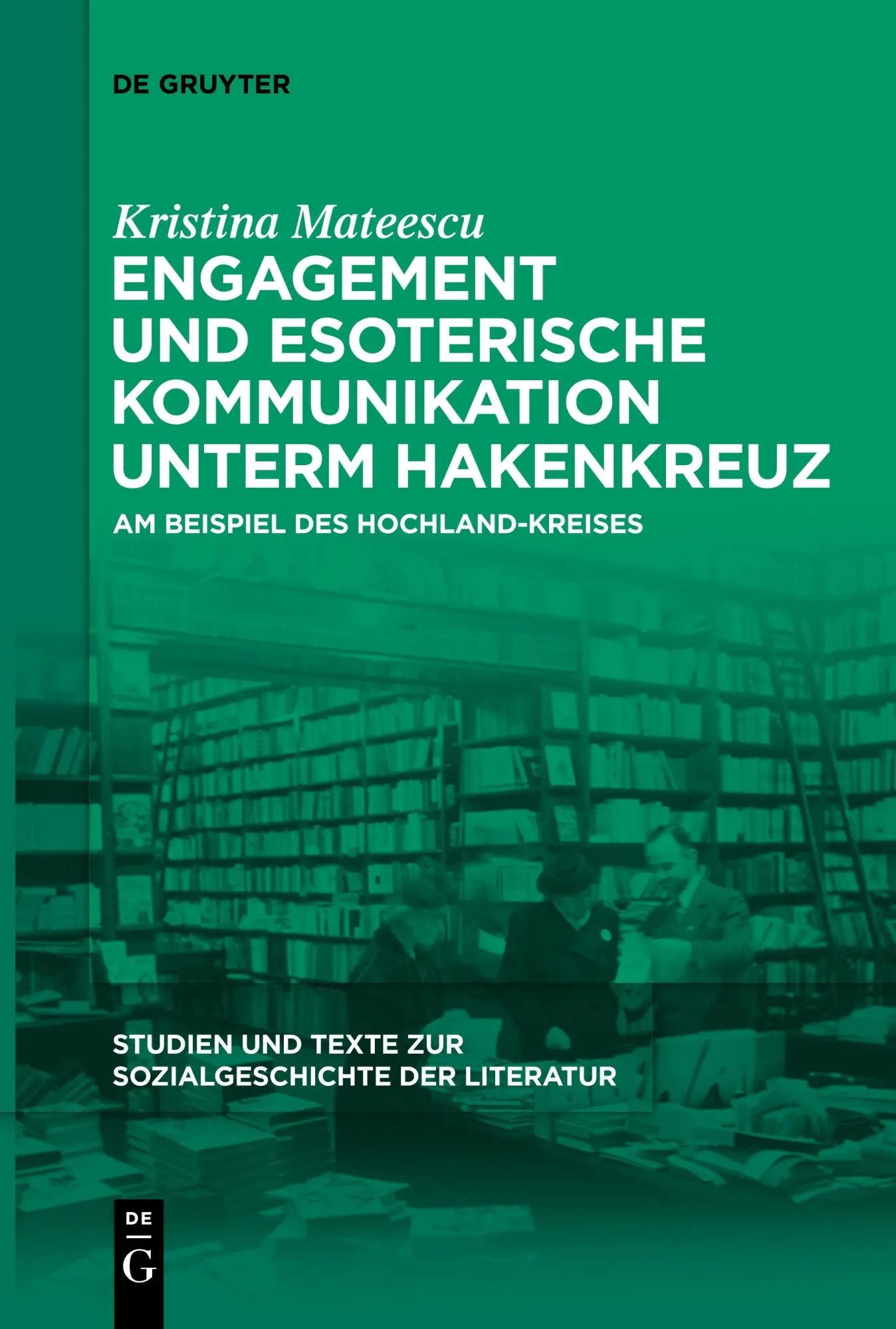 Cover: 9783111631110 | Engagement und esoterische Kommunikation unterm Hakenkreuz | Mateescu