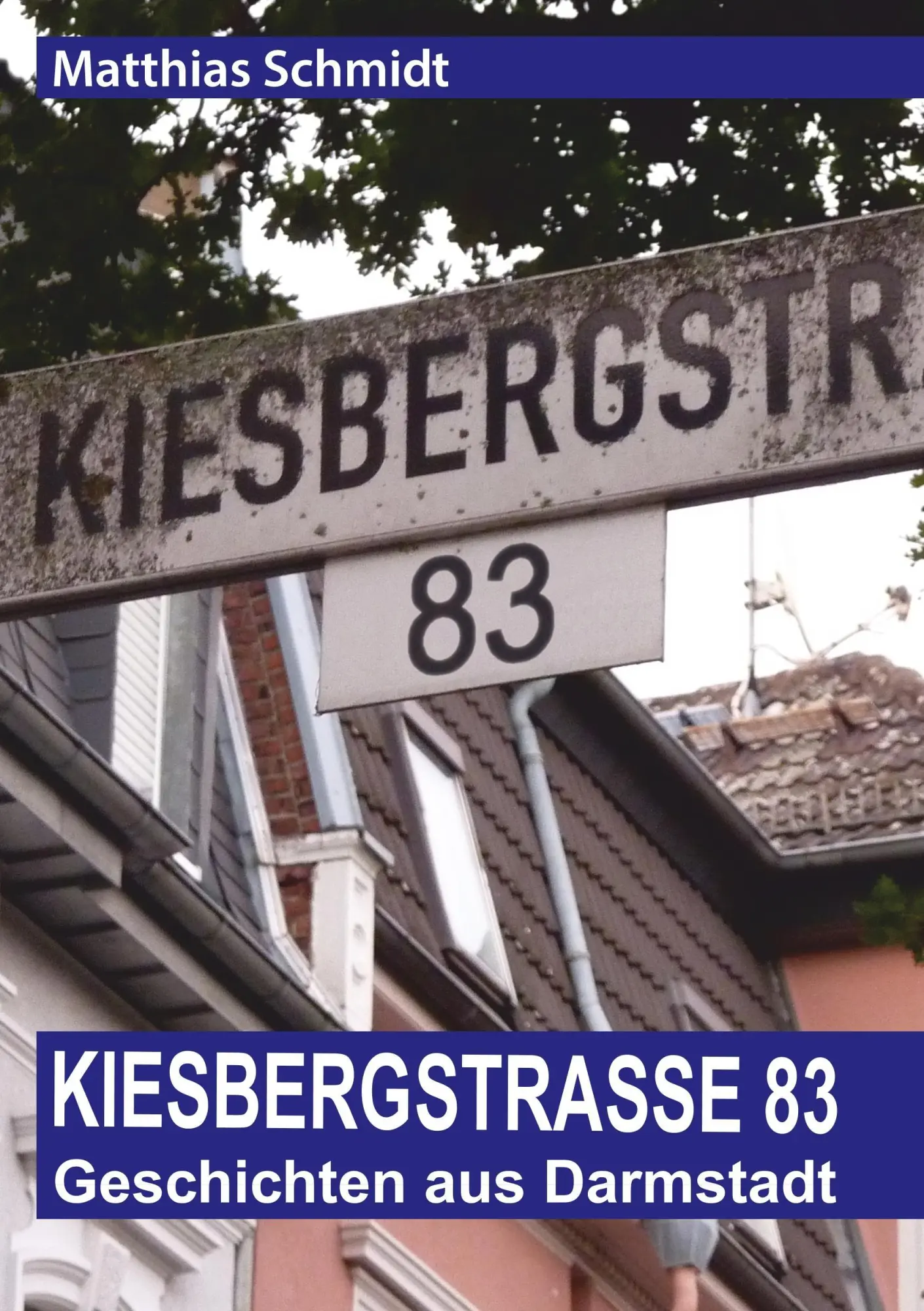 Cover: 9783743971110 | Kiesbergstraße 83 | Geschichten aus Darmstadt | Matthias Schmidt