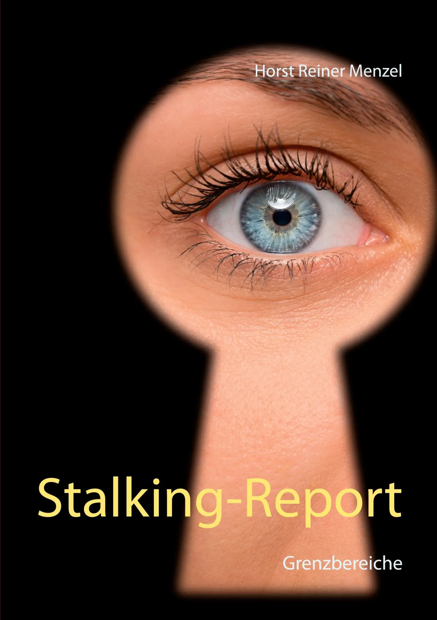 Cover: 9783752641110 | Stalking-Report | Grenzbereiche | Horst Reiner Menzel | Taschenbuch