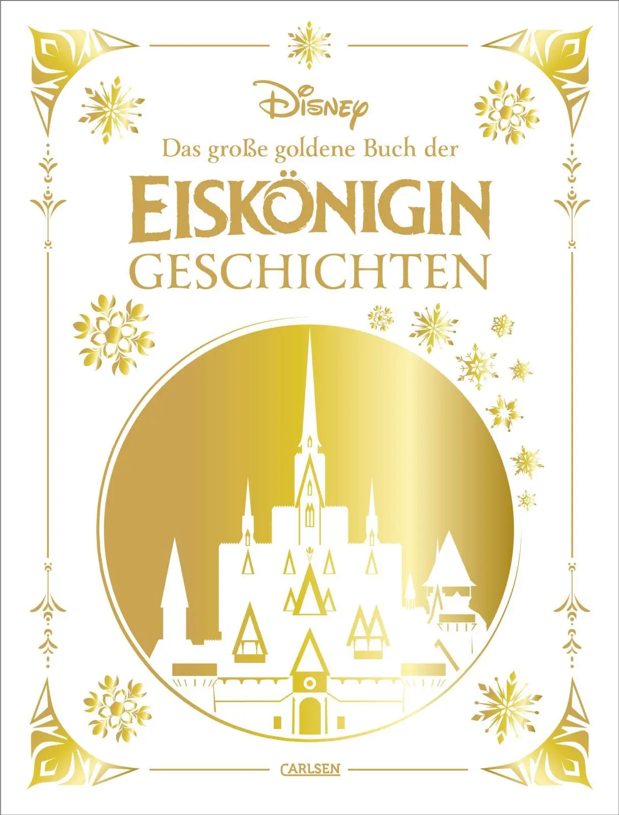 Cover: 9783551281210 | Disney: Das große goldene Buch der Eiskönigin-Geschichten | Disney Cover: 9783551281210 | Disney: Das große goldene Buch der Eiskönigin-Geschichten | Disney
