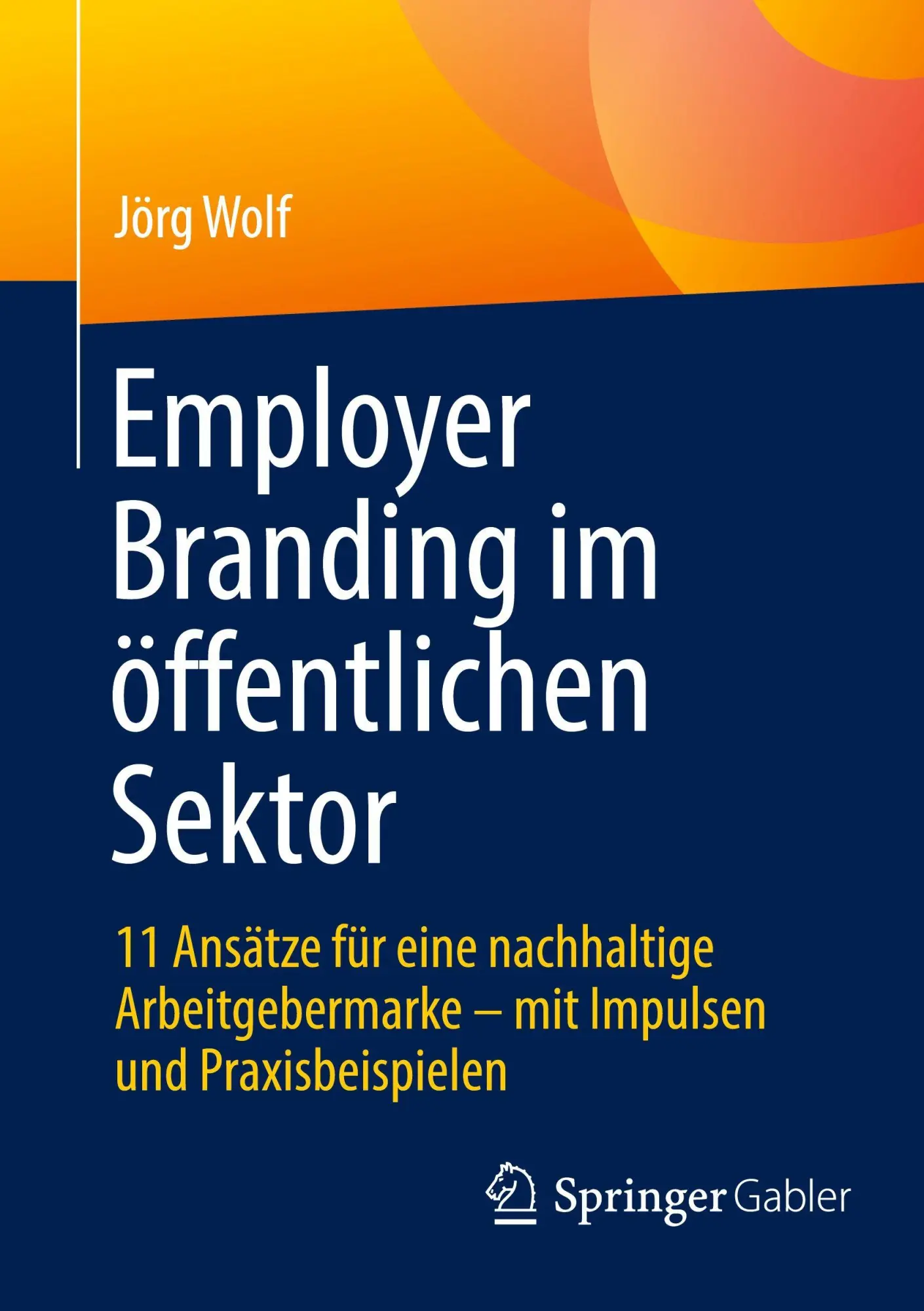 Cover: 9783658511210 | Employer Branding im öffentlichen Sektor | Jörg Wolf | Taschenbuch