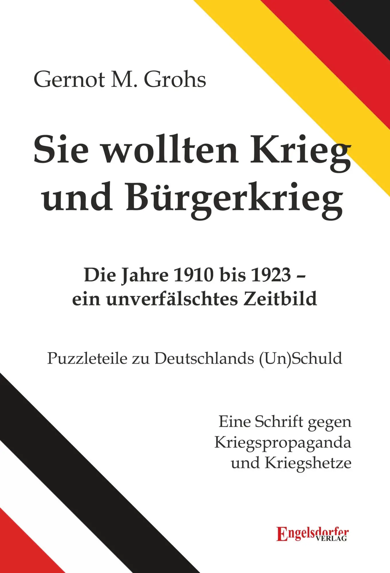 Cover: 9783690951210 | Sie wollten Krieg und Bürgerkrieg | Gernot M. Grohs | Taschenbuch