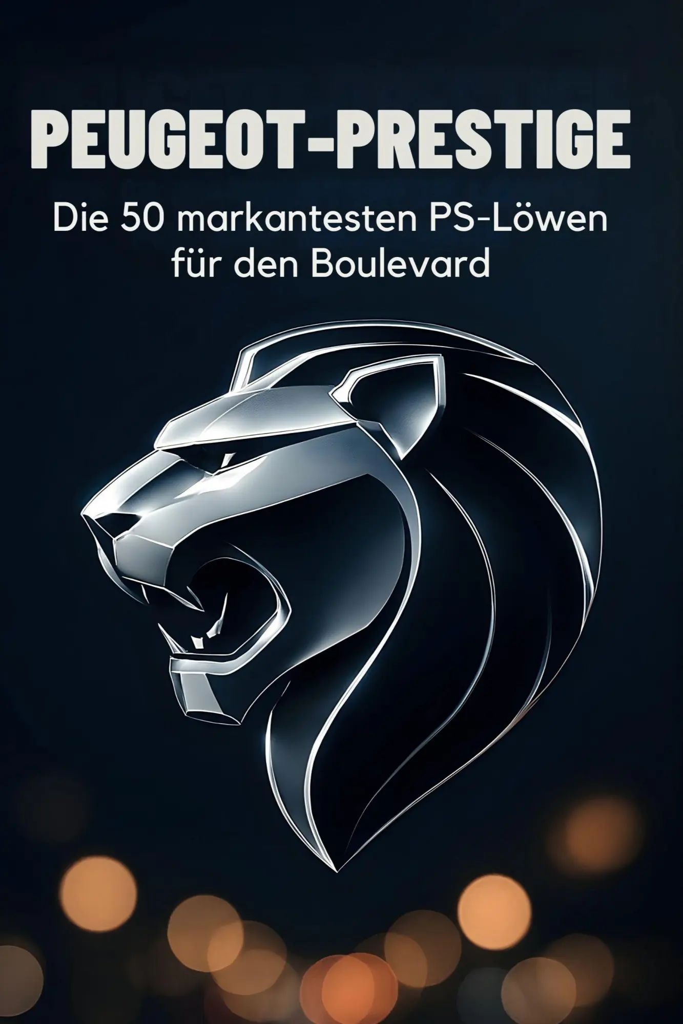 Cover: 9783695381210 | Peugeot-Prestige | Die 50 markantesten PS-Löwen für den Boulevard