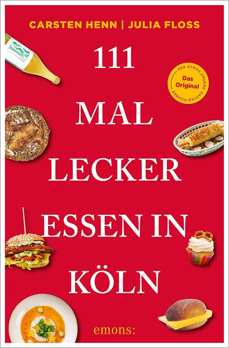 Cover: 9783740821210 | 111 Mal lecker essen in Köln | Carsten Henn (u. a.) | Taschenbuch