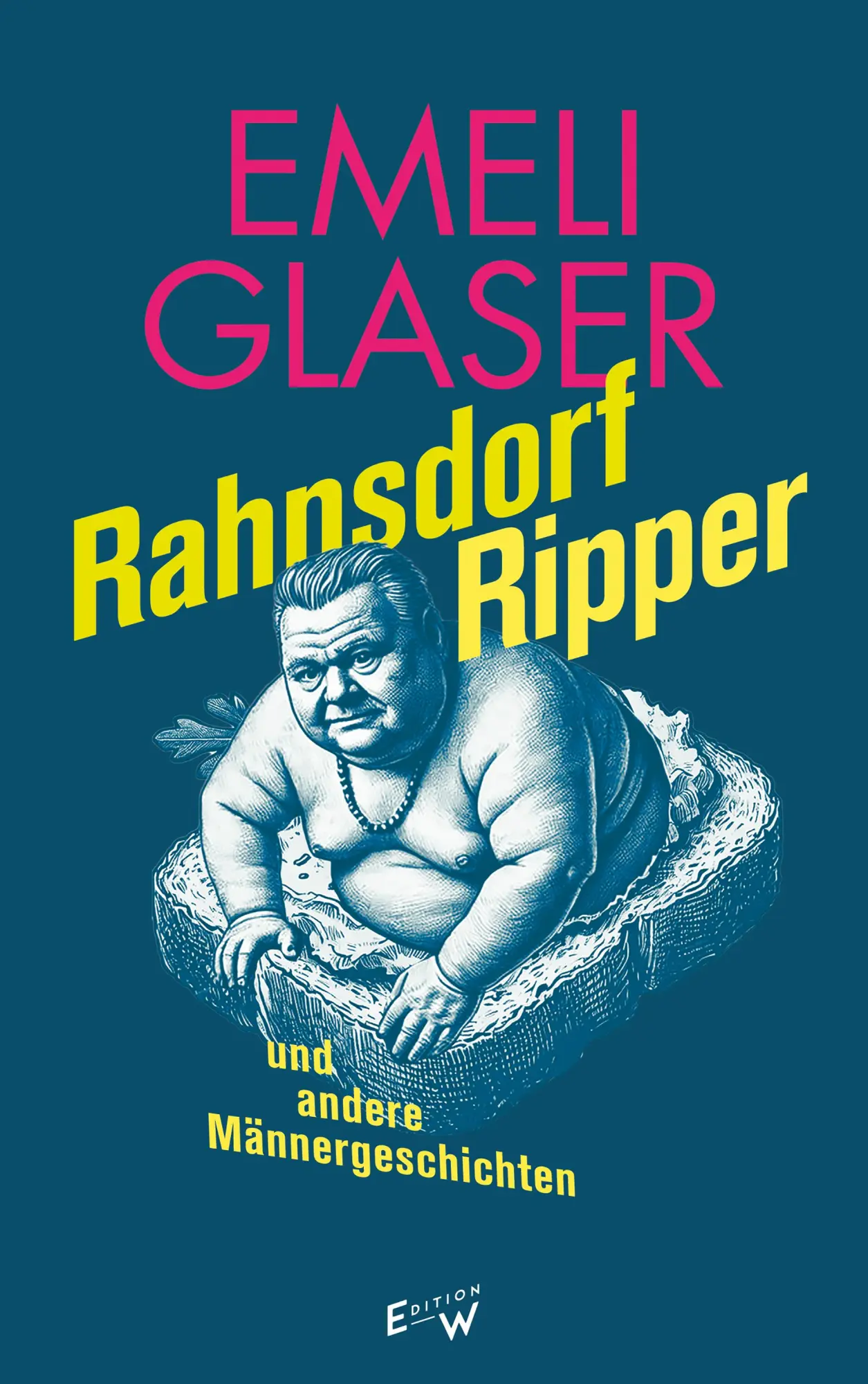 Cover: 9783949671210 | Rahnsdorf Ripper und andere Männergeschichten | Emeli Glaser | Buch