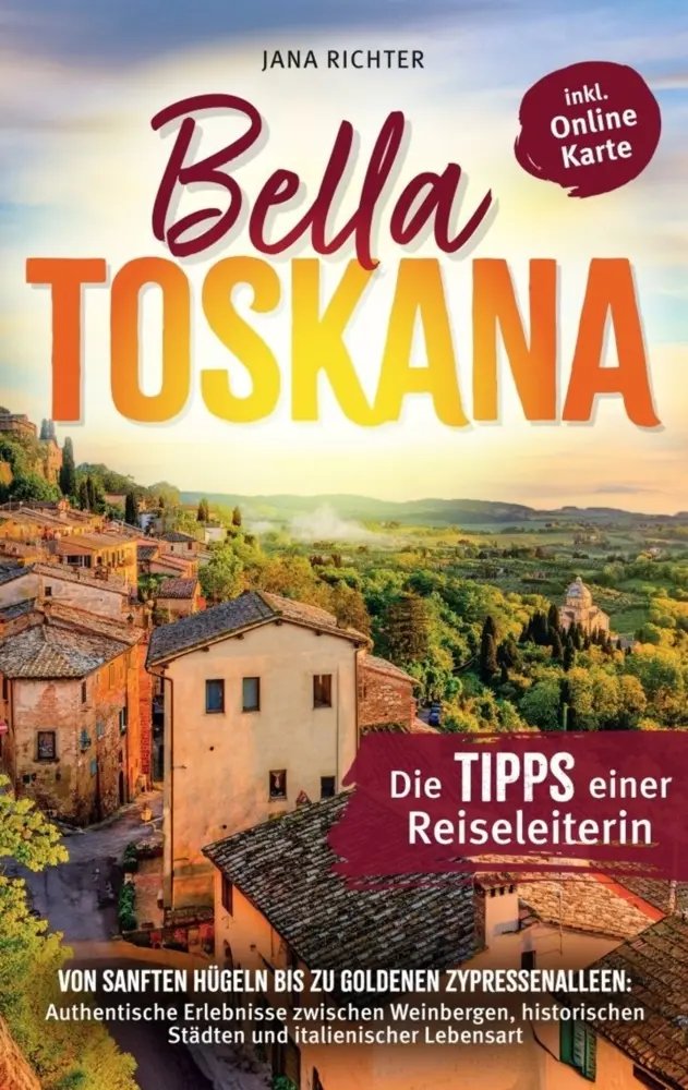 Cover: 9789925831210 | Bella Toskana! Von sanften Hügeln bis zu goldenen Zypressenalleen