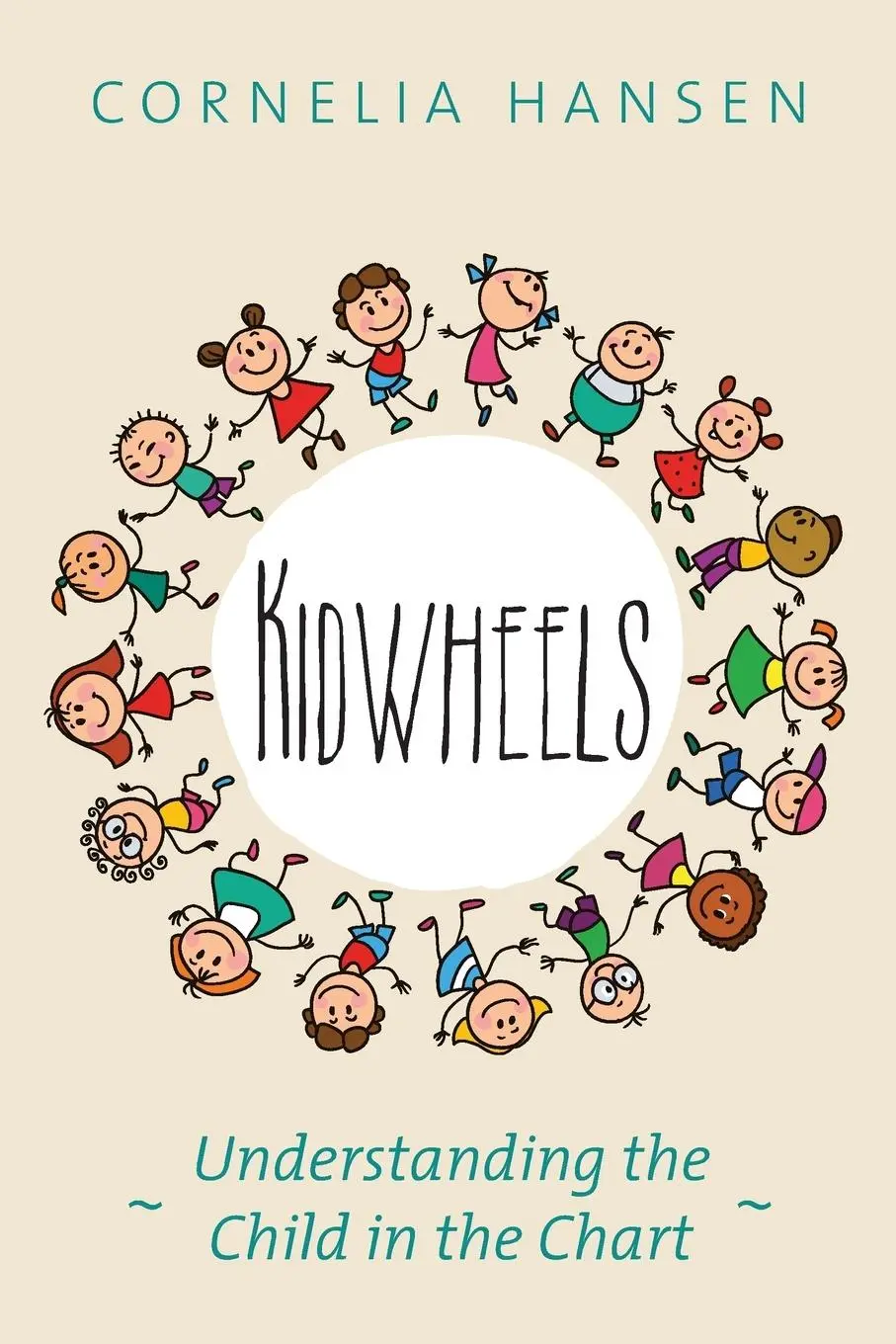 Cover: 9781910531310 | Kidwheels | Understanding the Child in the Chart | Cornelia Hansen