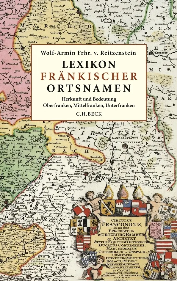 Cover: 9783406591310 | Lexikon fränkischer Ortsnamen | Wolf-Armin Freiherr von Reitzenstein