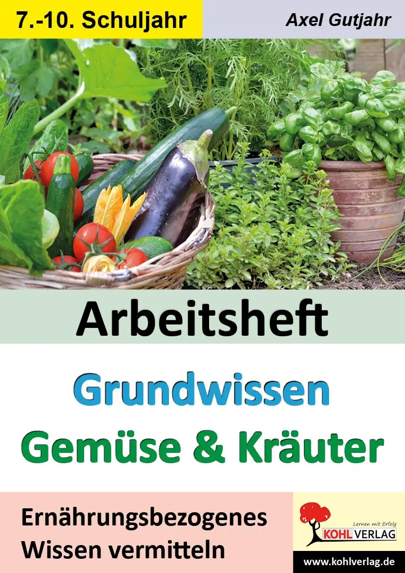 Cover: 9783988411310 | Arbeitsheft Grundwissen Gemüse &amp; Kräuter | Axel Gutjahr | Taschenbuch