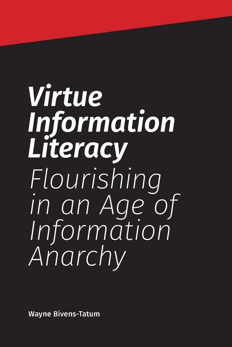 Cover: 9781634001410 | Virtue Information Literacy | Wayne Bivens-Tatum | Taschenbuch | 2022