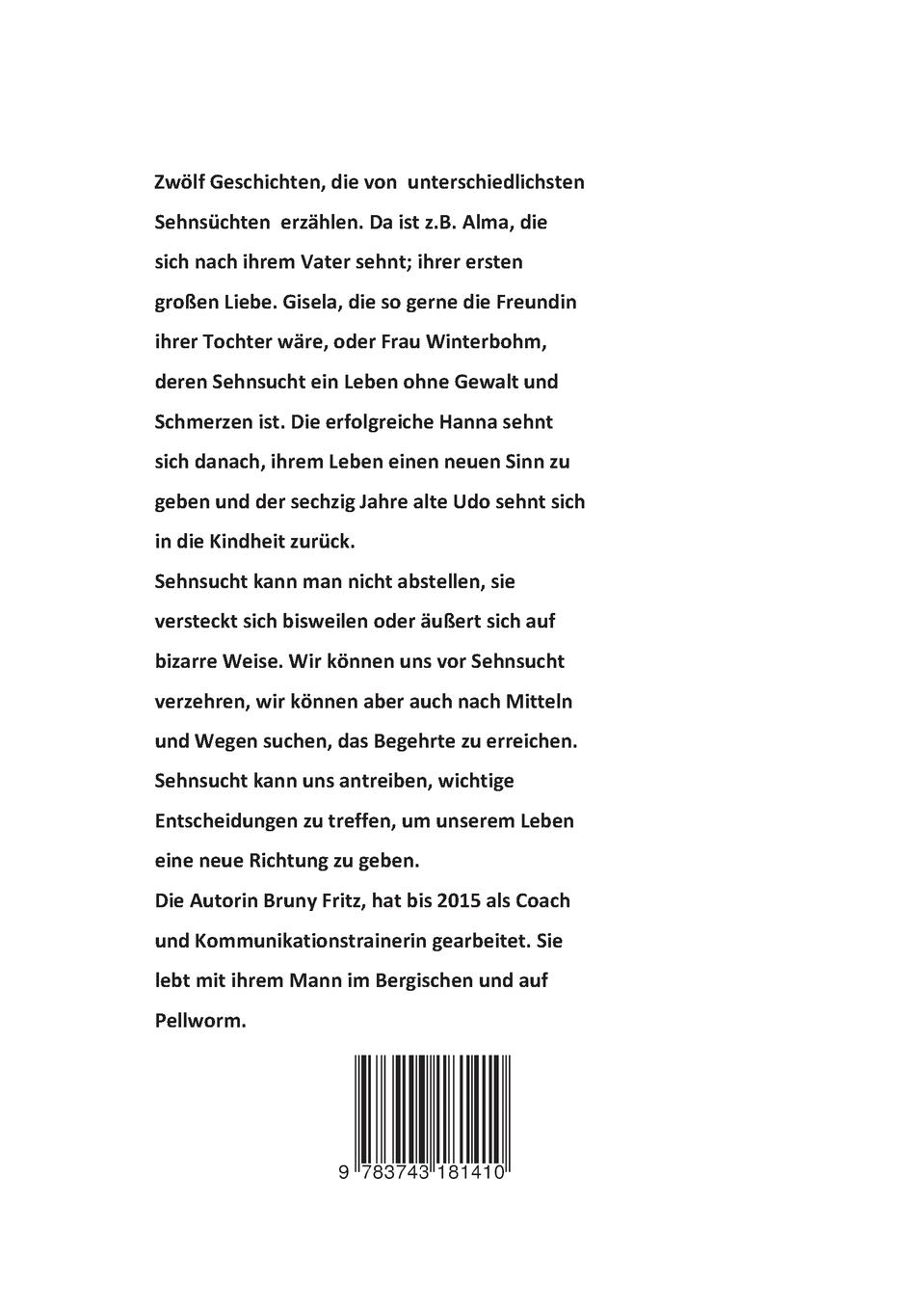 Rückseite: 9783743181410 | Was macht die Sehnsucht, wenn sie bleibt? | Bruny Fritz | Taschenbuch