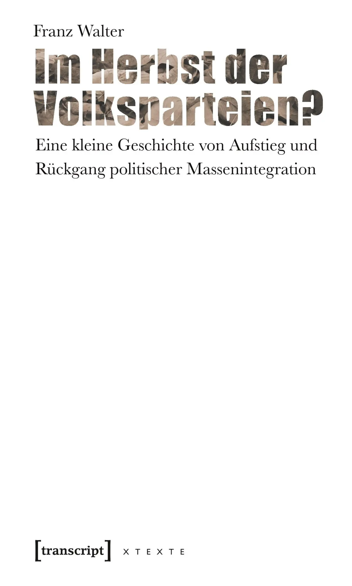 Cover: 9783837611410 | Im Herbst der Volksparteien? | Franz Walter | Taschenbuch | 136 S.