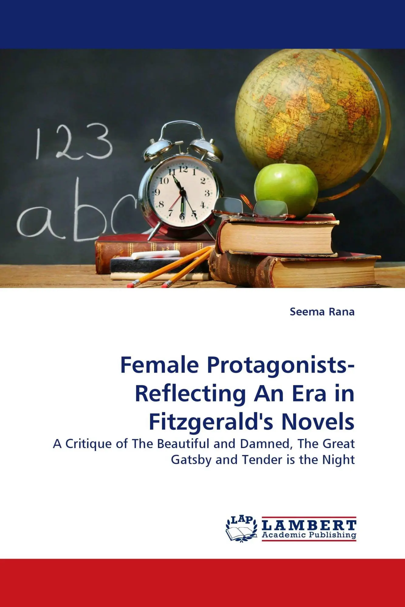 Cover: 9783844301410 | Female Protagonists-Reflecting An Era in Fitzgerald''s Novels | Rana