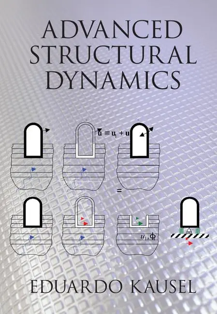 Cover: 9781107171510 | Advanced Structural Dynamics | Eduardo Kausel | Buch | Englisch | 2019