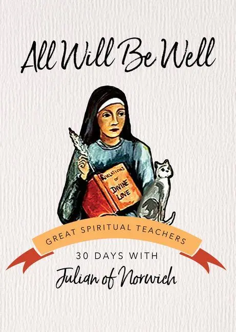 Cover: 9781594711510 | All Will Be Well | 30 Days with Julian of Norwich | Julian Of Norwich