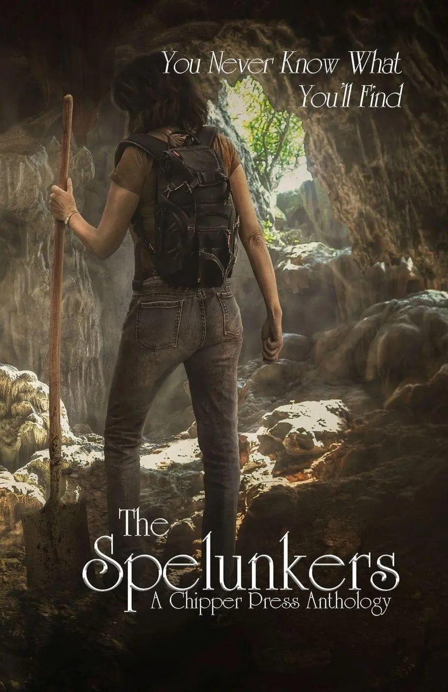 Cover: 9781643901510 | The Spelunkers | A Chipper Press Anthology | Chipper Press Anthology