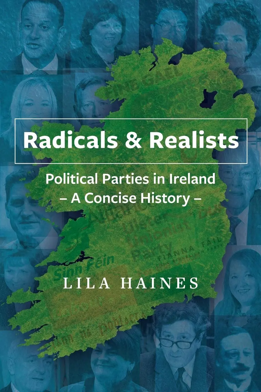 Cover: 9781860571510 | Radicals &amp; Realists - Political Parties in Ireland | Haines Lila