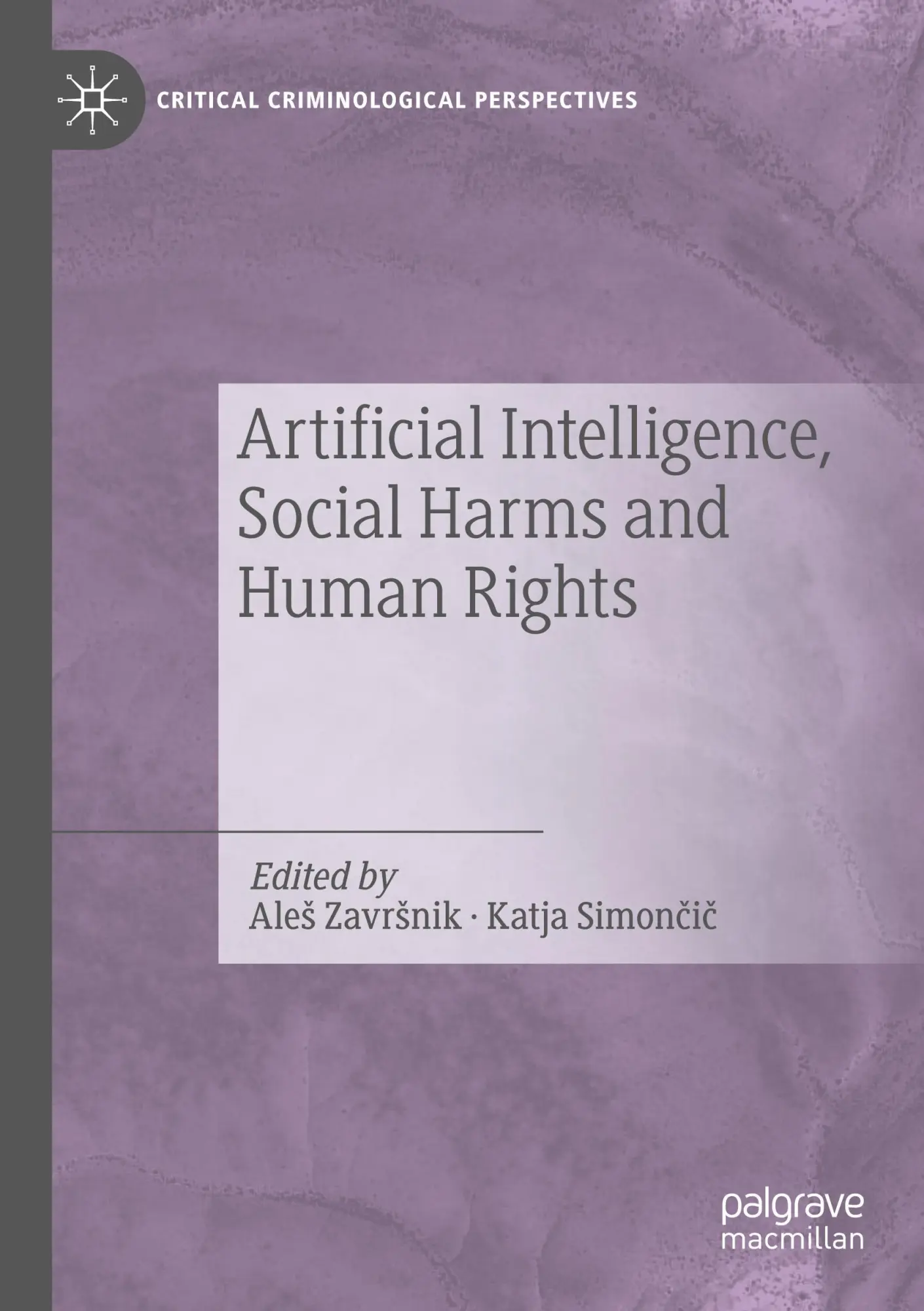 Artificial Intelligence, Social Harms and Human Rights (Critical Criminological Perspectives)