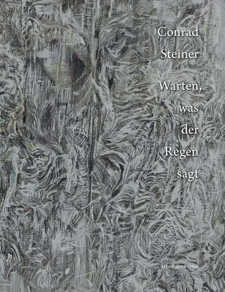 Cover: 9783039421510 | Conrad Steiner | Warten, was der Regen sagt | Zsuzsanna Gahse (u. a.)