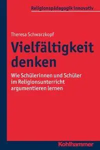 Cover: 9783170311510 | Vielfältigkeit denken | Theresa Schwarzkopf | Taschenbuch | 217 S.