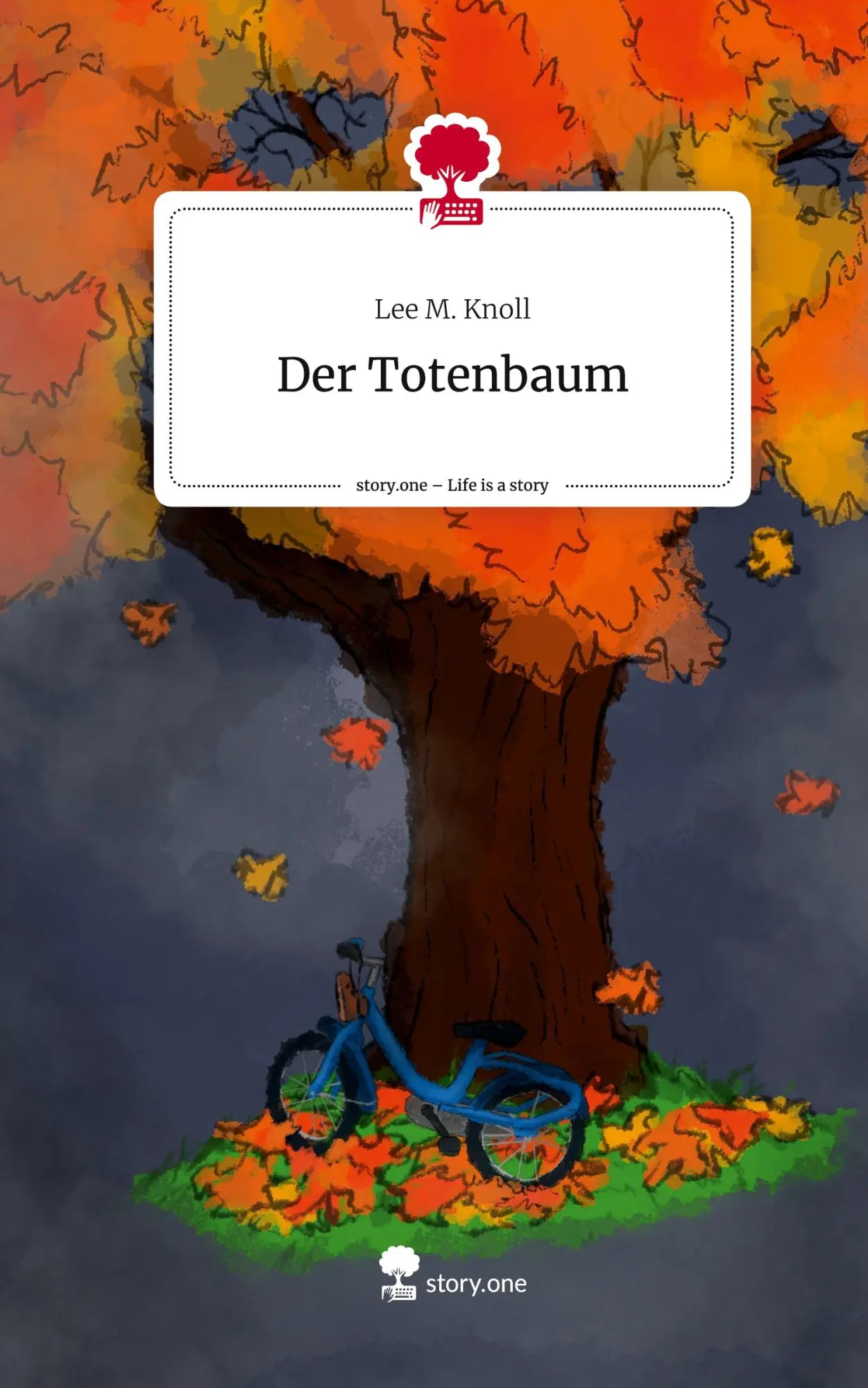 Cover: 9783711561510 | Der Totenbaum. Life is a Story - story.one | Lee M. Knoll | Buch
