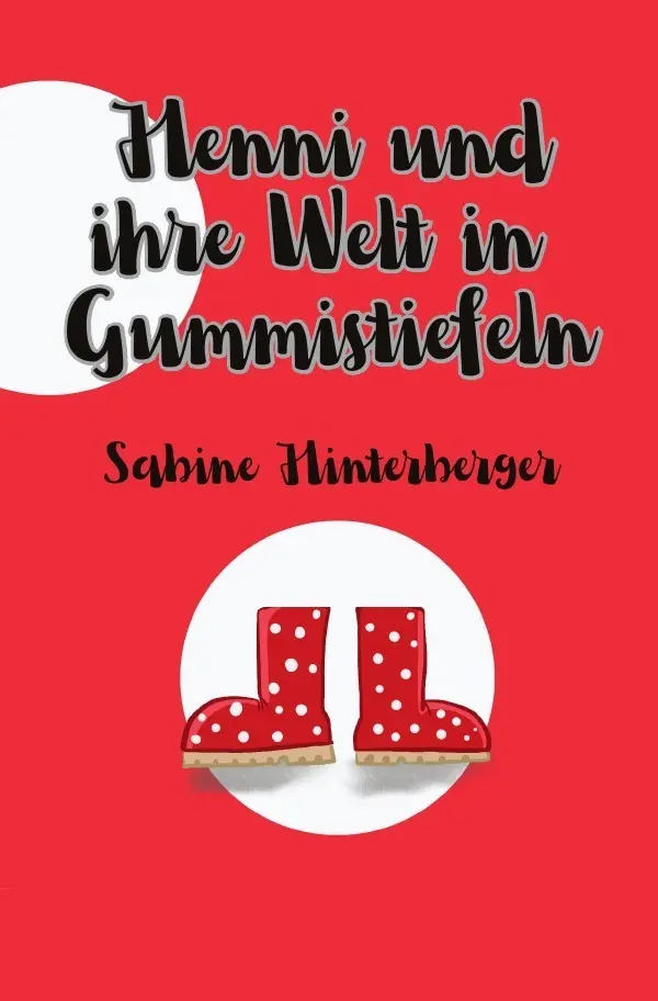 Cover: 9783758401510 | Henni und ihre Welt in Gummistiefeln | Sabine Hinterberger | Buch