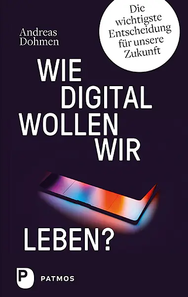 Cover: 9783843611510 | Wie digital wollen wir leben? | Andreas Dohmen | Buch | 272 S. | 2019