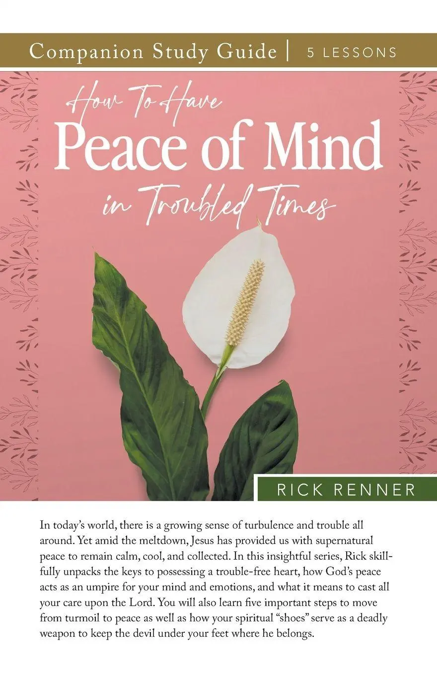 Cover: 9781667511610 | How to Have Peace of Mind in Troubled Times Study Guide | Rick Renner