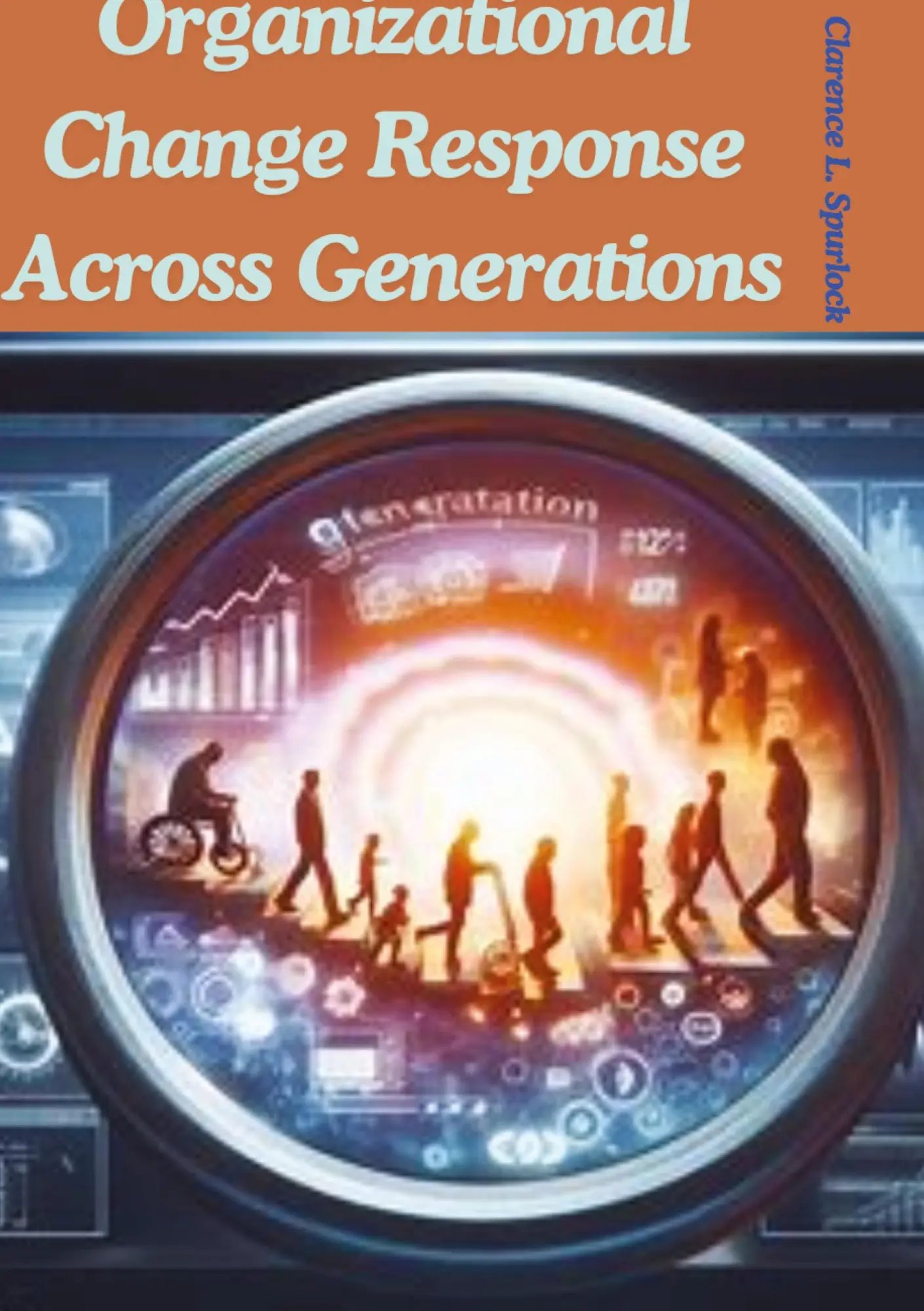 Organizational Change Response Across Generations - Clarence L Spurlock Kartoniert (TB)