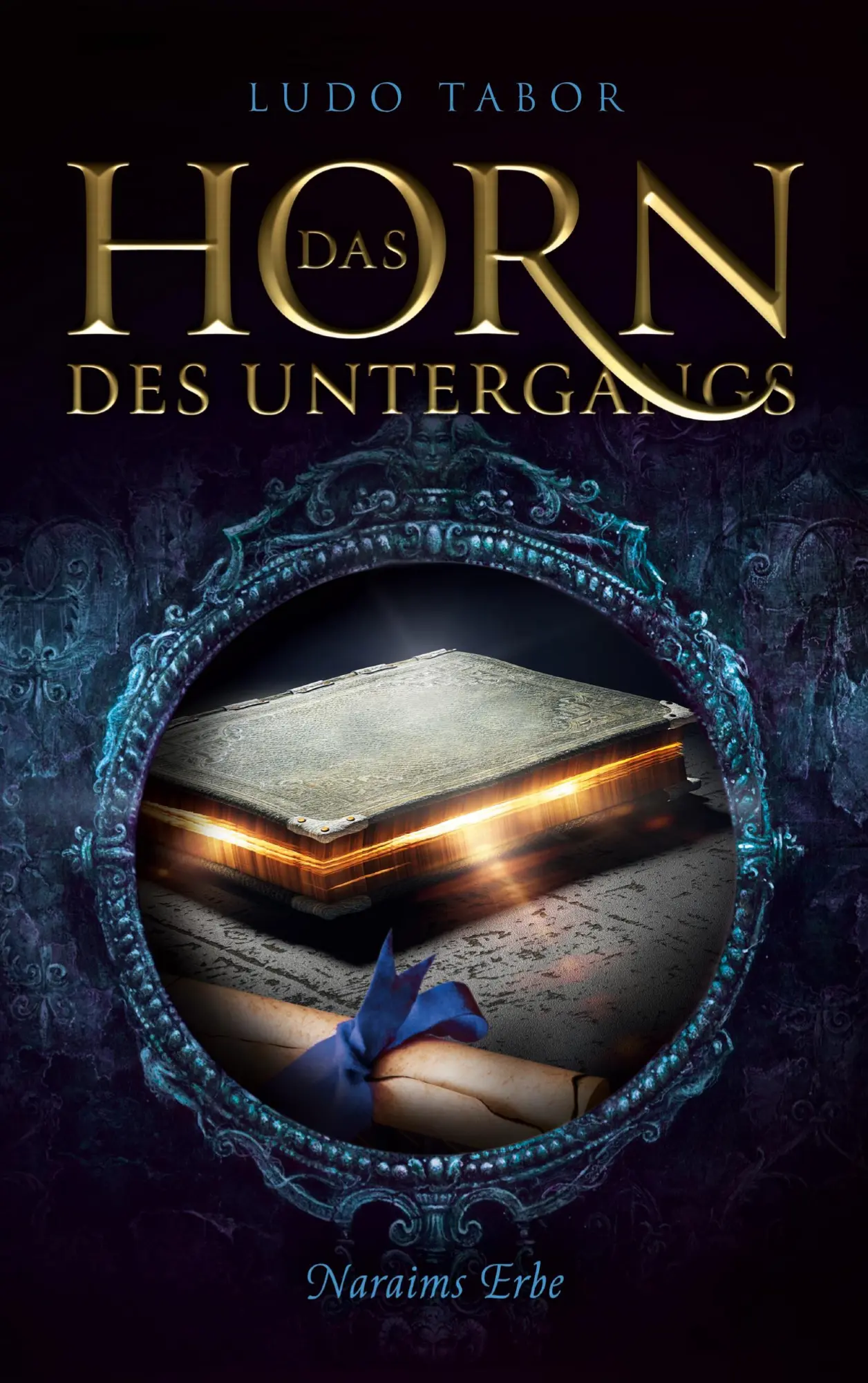 Cover: 9783740711610 | Das Horn des Untergangs | Teil 4: Naraims Erbe | Ludo Tabor | Buch