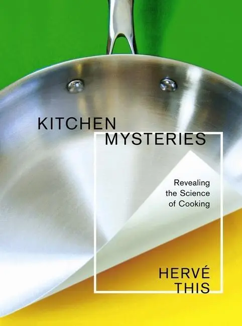 Cover: 9780231141710 | Kitchen Mysteries | Revealing the Science of Cooking | Hervé This