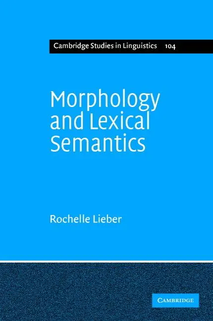 Cover: 9780521831710 | Morphology and Lexical Semantics | Rochelle Lieber | Buch | Gebunden
